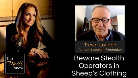 Mel K & Trevor Loudon | Beware Stealth Operators in Sheep’s Clothing | 10-9-24