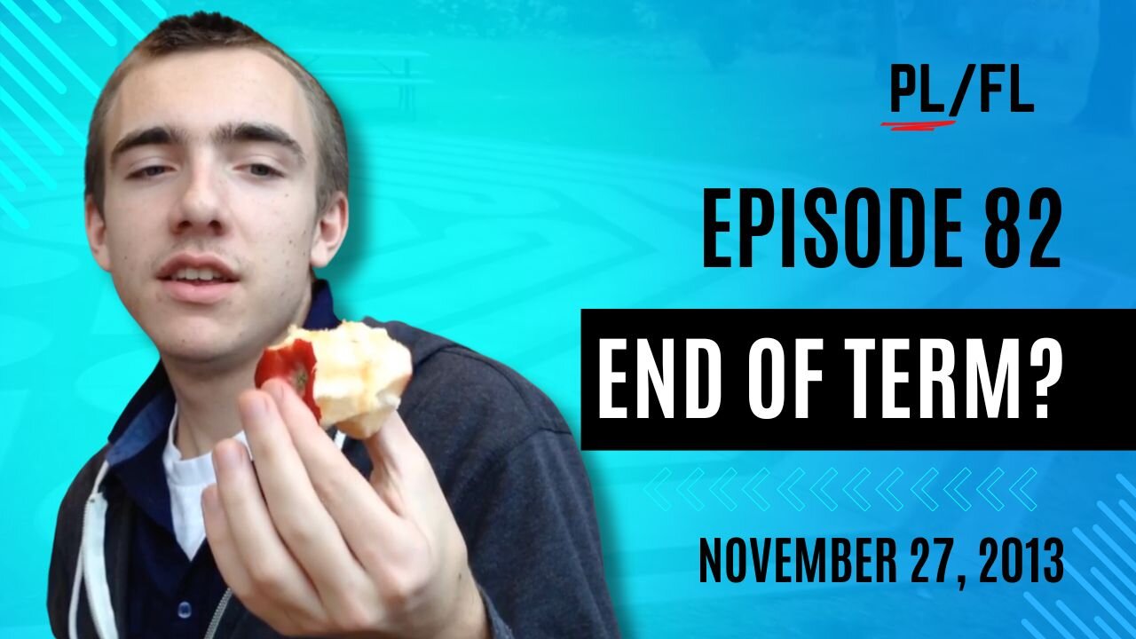 Past Liam - “End of Term?” - November 27th, 2013