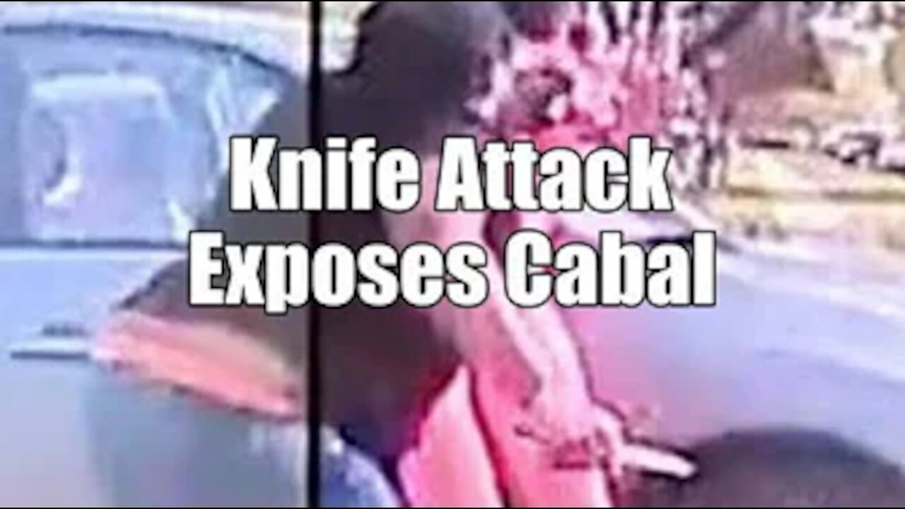 Knife Attack Exposes Cabal. Transhuman Agenda. B2T Show Apr 23, 2021 (IS)