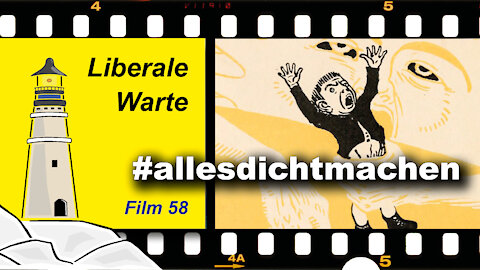 #allesdichtmachen: Die Angst vor dem Applaus von der falschen Seite (Liberale Warte 58)