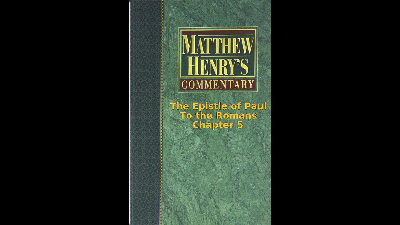 Matthew Henry's Commentary on the Whole Bible. Audio produced by Irv Risch. Romans, Chapter 5