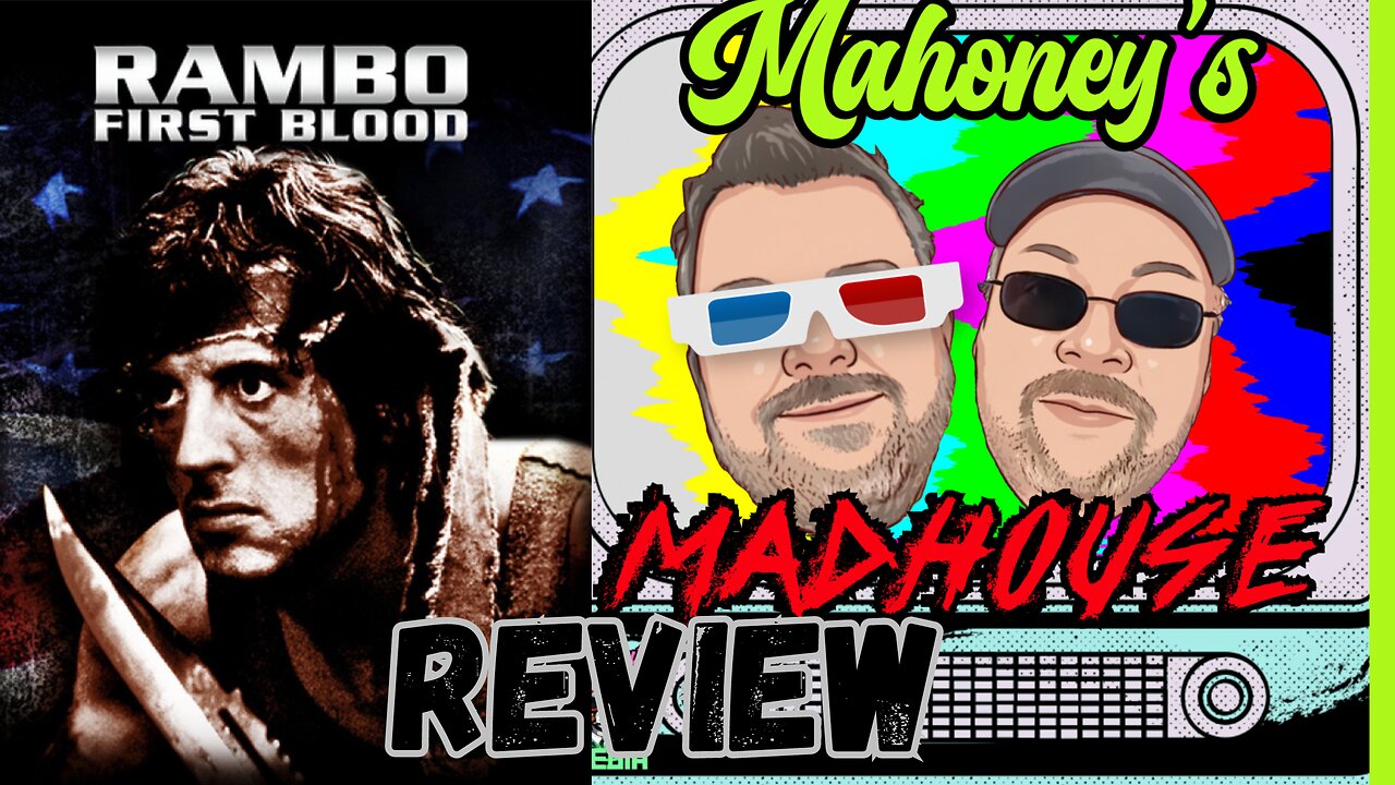 Mahoney’s Madhouse: Rambo First Blood