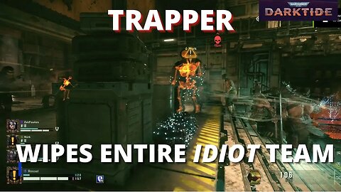 Darktide: Trapper Wipes Entire Team