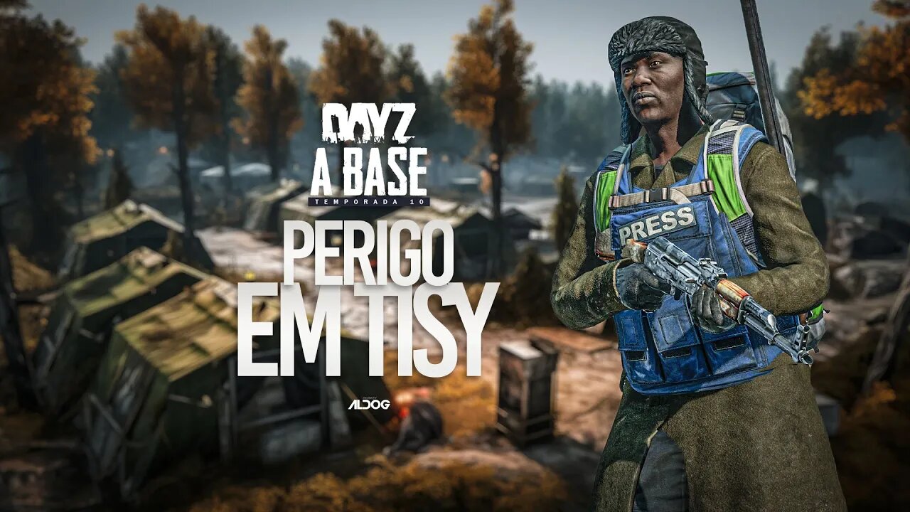 Dayz A Base | Perigo em Tisy