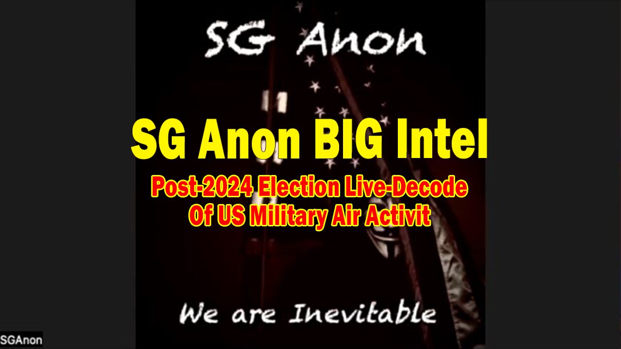 SG Anon BIG Intel Nov 20: "Post-2024 Election Live-Decode Of US Military Air Activit"