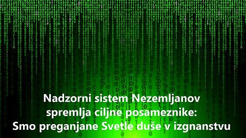 Nadzorni sistem Nezemljanov spremlja ciljne posameznike: Smo preganjane Svetle duše v izgnanstvu