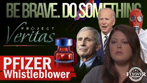 Veritas - Pfizer Whistleblower: Be Brave Do Something | Flyover Conservatives