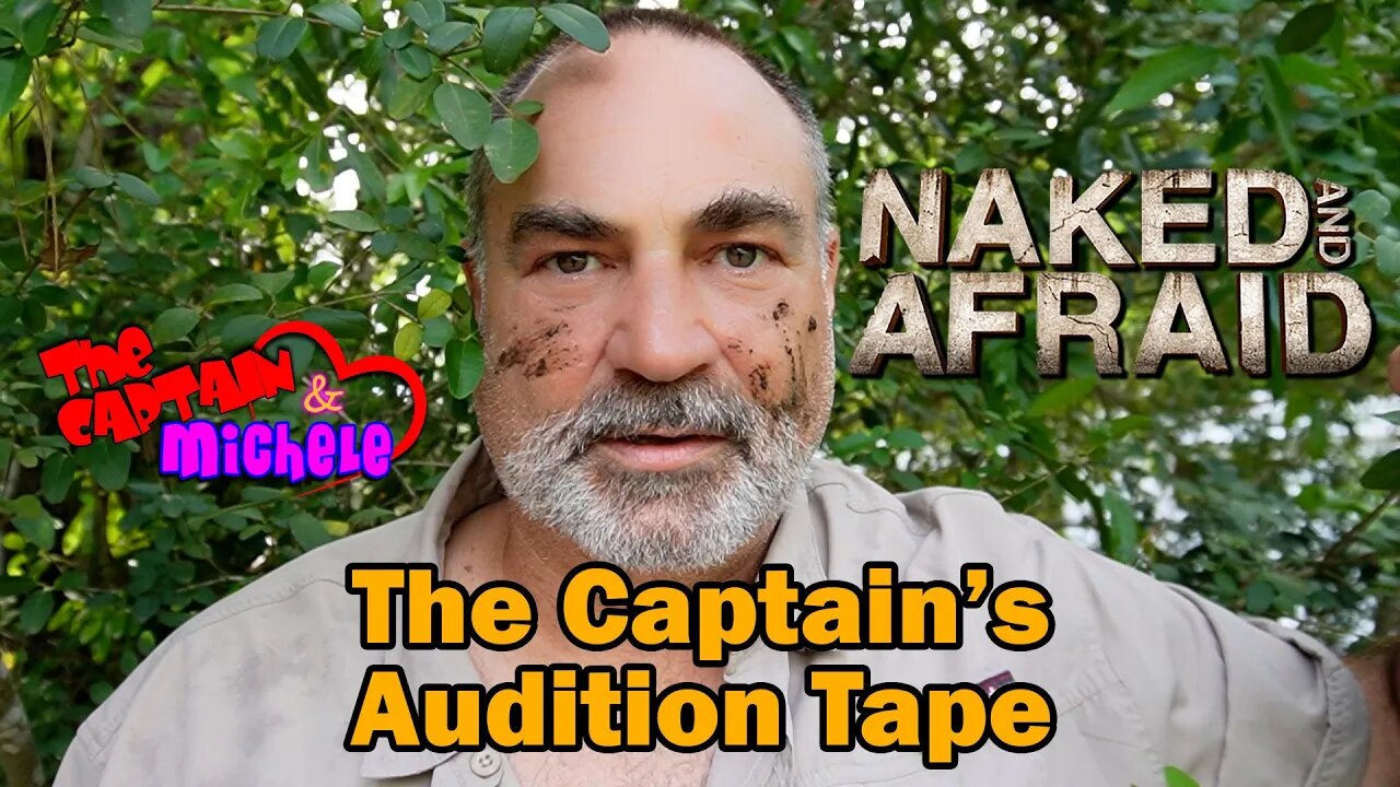 The Captain's Audition Tape For Naked And Afraid