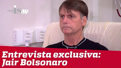 Exclusivo: Bolsonaro fala pela primeira vez após atentado