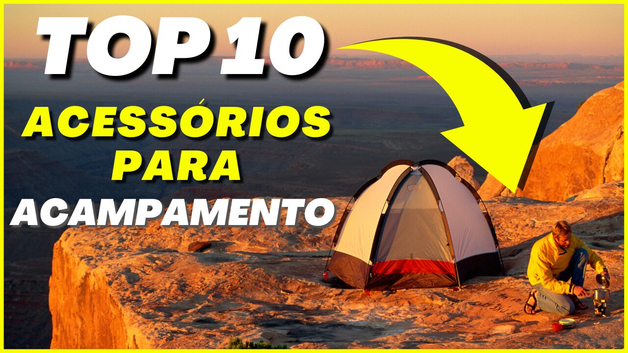 Top 10! Acessórios Para Acampamento