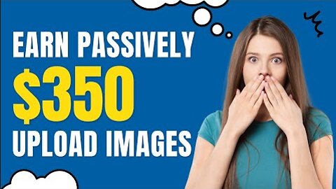 Earn $350 PayPal Money Uploading Google Images