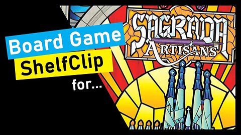 🌱ShelfClips: Sagrada: Artisans Legacy (Short Board Game Preview)