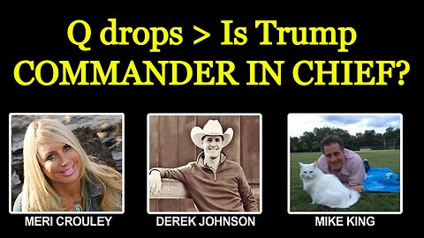 Derek Johnson & Mike King > Is Trump COMMANDER IN CHIEF?