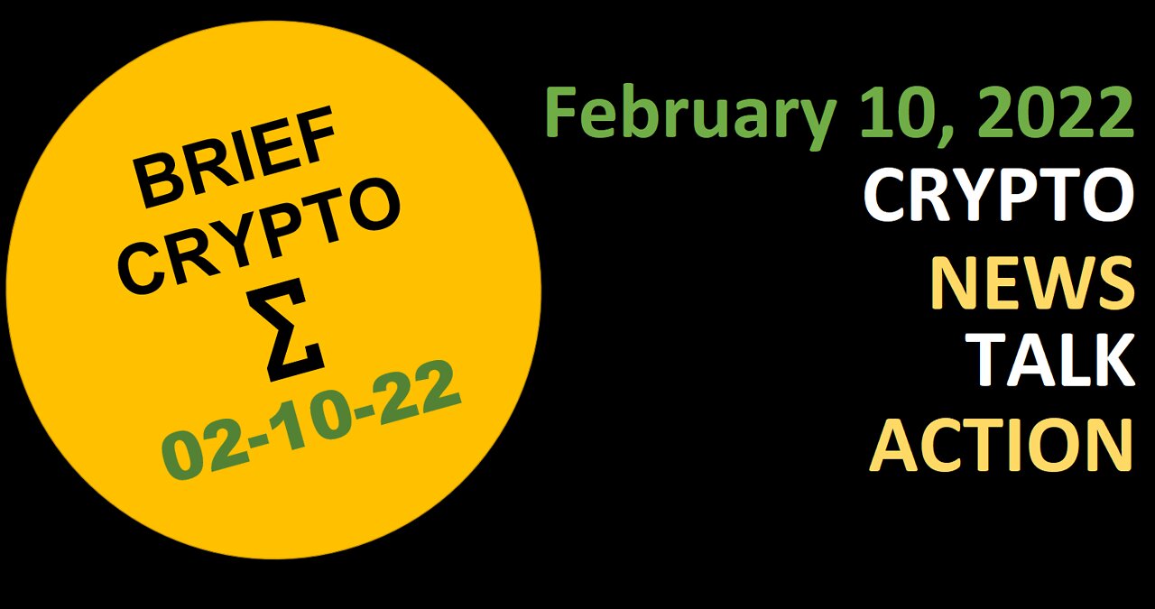 BriefCrypto 10 FEB News Talk Action BTC ETH ADA SOL XRP DOT MATIC AVAX ATOM