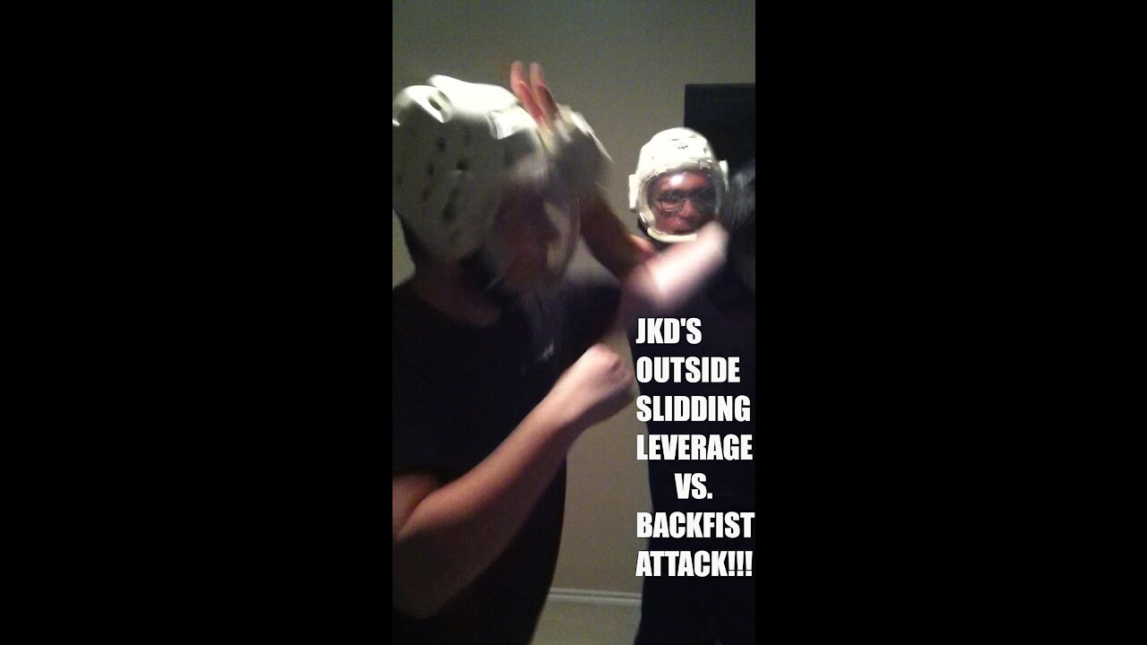 JKD'S OUTSIDE SLIDING LEVERAGE VS. A BACKFIST ATTACK!!!