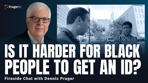 Is it Harder For Black People to Get an ID? | Fireside Chat | PragerU