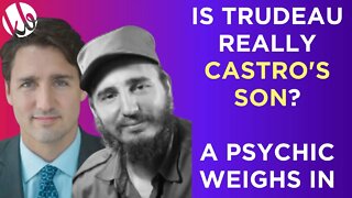 Is Justin Trudeau really Fidel Castro's son? @Joshua the Psychic weighs in with a prediction.