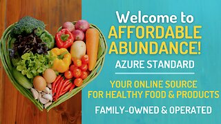 Welcome to Affordable Abundance - Azure Standard