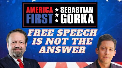 Free speech is not the answer. Michael Knowles with Sebastian Gorka on AMERICA First