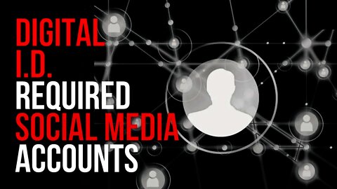 Social Media Accounts Could Soon Require Digital ID in France and UK is the United States Next?