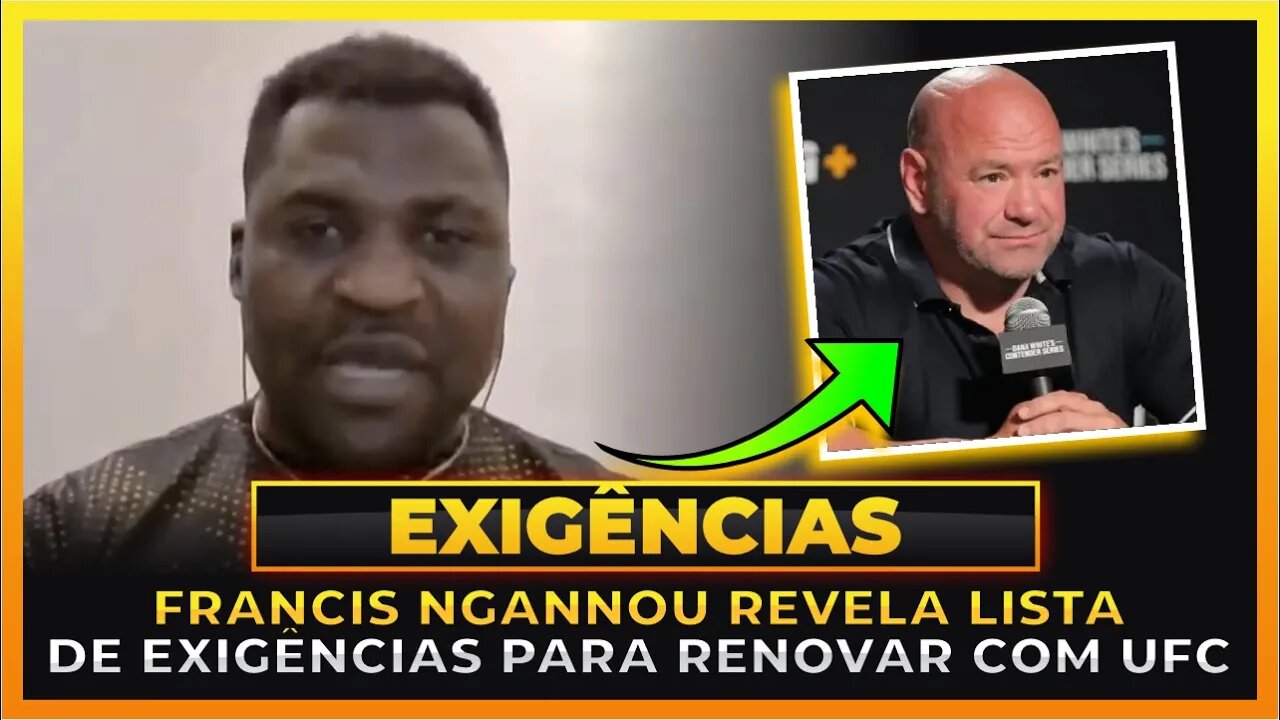 FRANCIS NGANNOU REVELA LISTA DE EXIGÊNCIAS PARA RENOVAR COM O UFC!