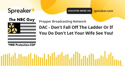 DAC - Don't Fall Off The Ladder Or If You Do Don't Let Your Wife See You!