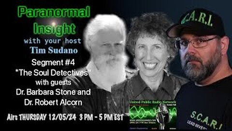 Paranormal Insight - _The Soul Detectives_ Dr_ Barbara Stone & Dr_ Robert Alcorn