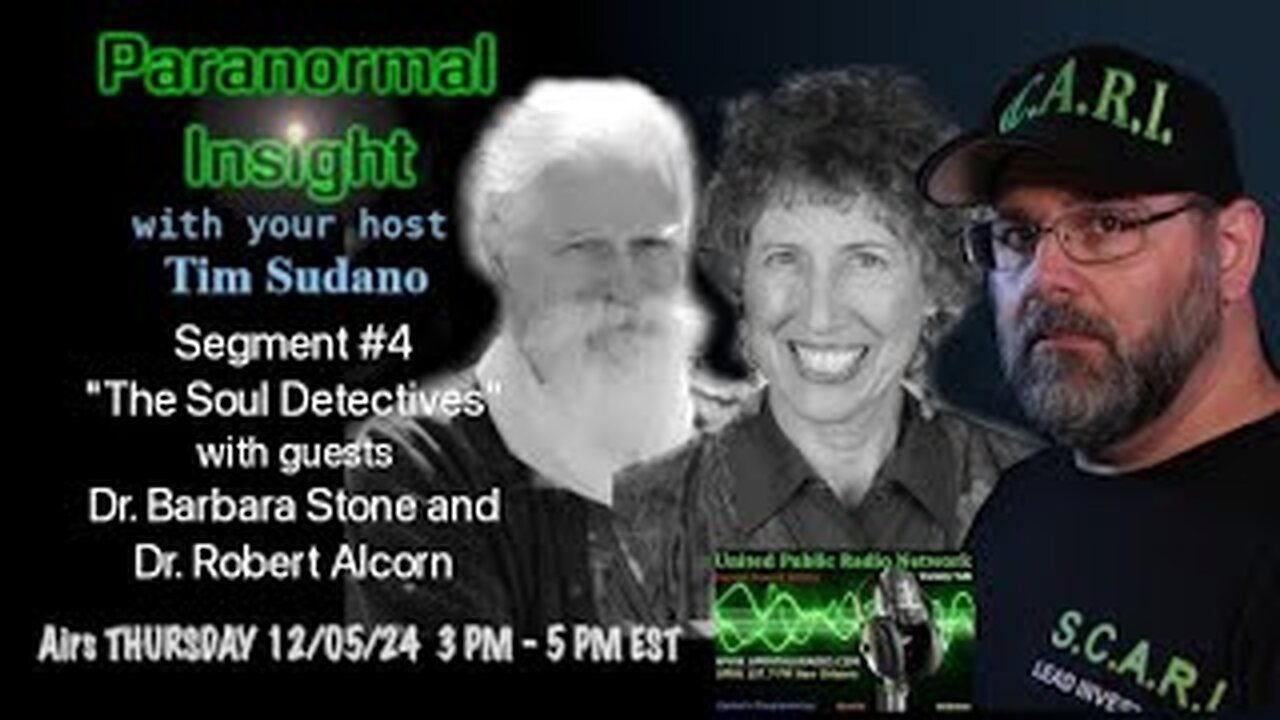 Paranormal Insight - _The Soul Detectives_ Dr_ Barbara Stone & Dr_ Robert Alcorn