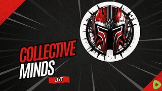 12-6-24 LIVE STREAM - The Collective Minds Podcast