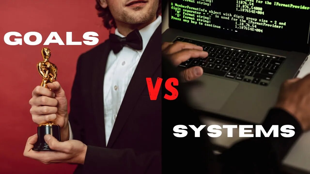 Should You Set Goals or Systems?