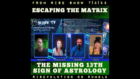 RISE 7|3|22 POWERFUL CLIP MISSING 13TH SIGN OF ASTROLOGY