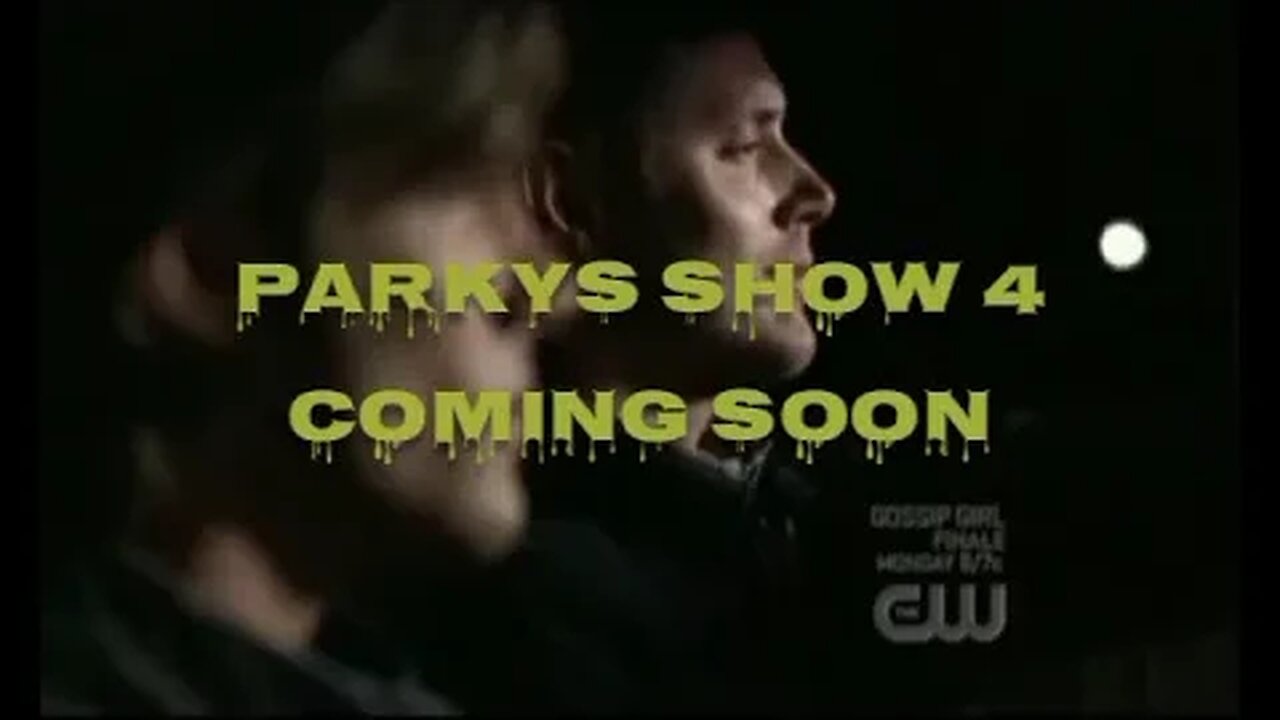 parkys show episode 5 coming soon