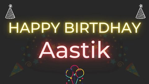 Happy Birthday to Aastik - Birthday Wish From Birthday Bash