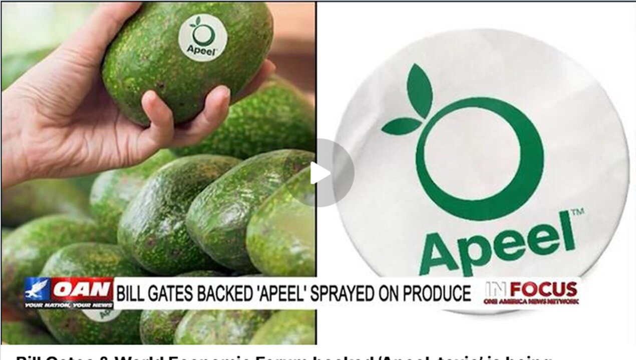 WARNING: Bill Gates ‘Apeel-toxic’ is being sprayed on produce: Look For Fruit Tags!!!