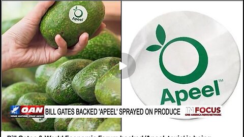 WARNING: Bill Gates ‘Apeel-toxic’ is being sprayed on produce: Look For Fruit Tags!!!