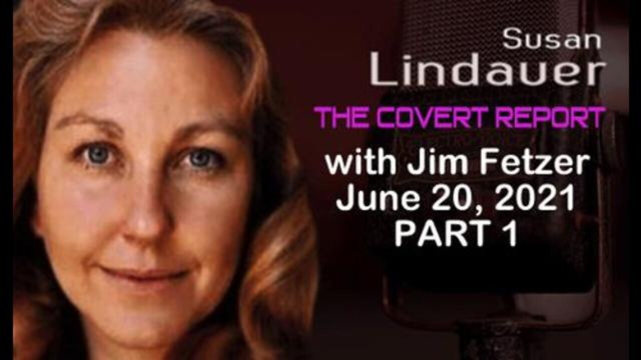 The Covert Report (20 June 2021) with Susan Lindauer - Part 1