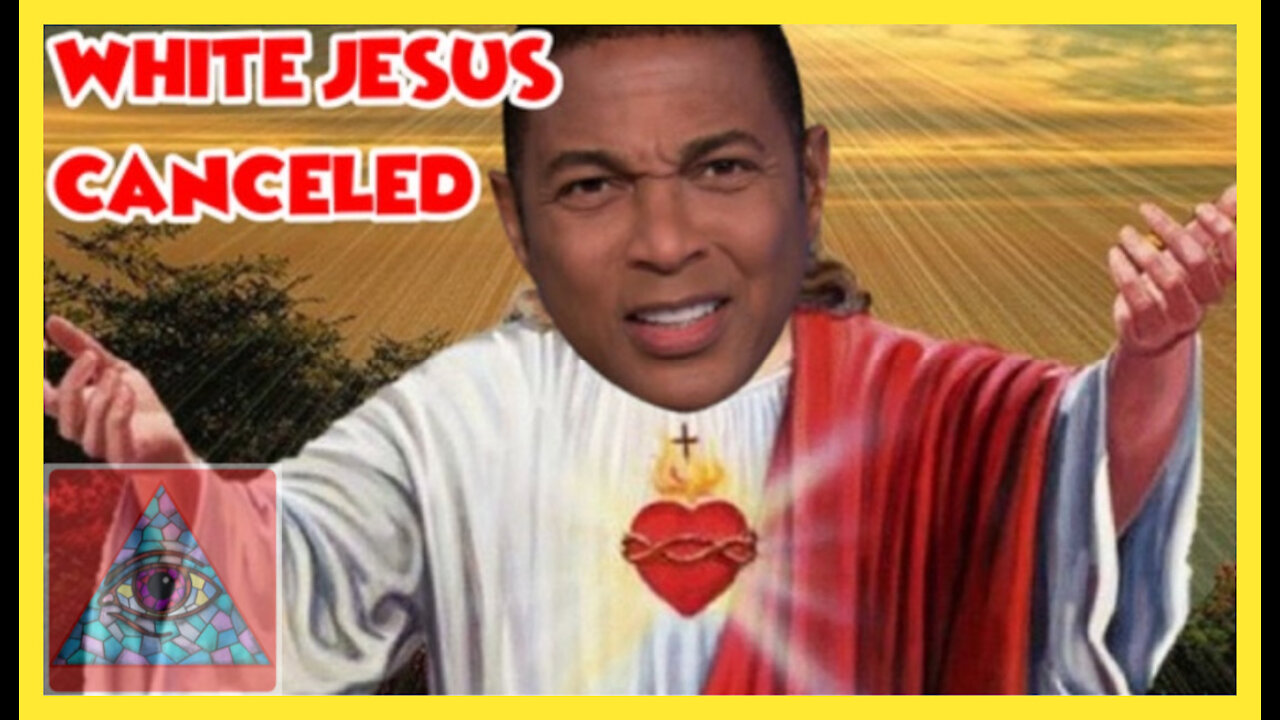 🔴DON LEMON-NUTS DEMANDS PARENTS & CHURCHES TEACH CHILDREN THAT JESUS WAS A BLACK MAN