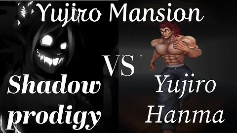 Shadowprodigy vs Yujiro hanma | Yujiro Mansion