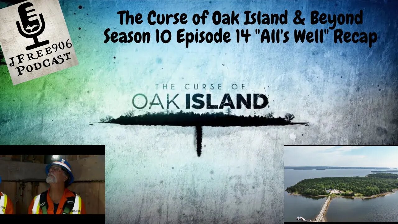 The Curse of Oak Island & Beyond - Season 10 Episode 14 "All's Well" Recap