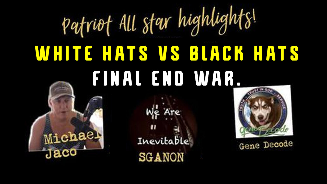 Michael Jaco, SGAnon Recent Events "White Hats vs Black Hats Final End War"