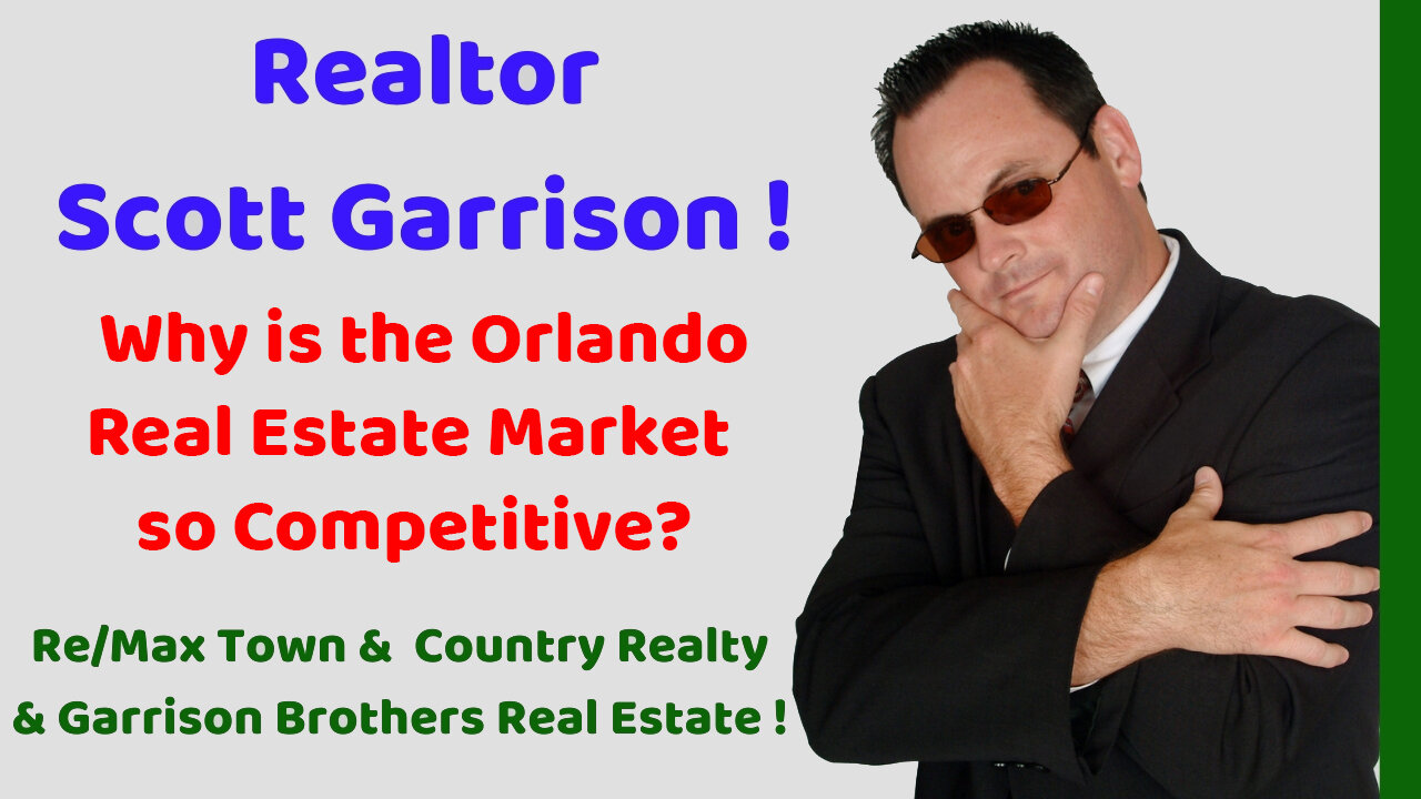 Why is the Orlando Real Estate Market so Competitive right now? | Top Orlando Realtor Scott Garrison