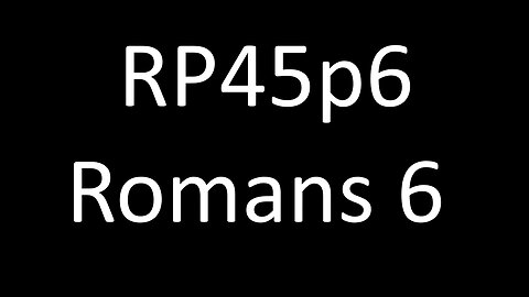 RP45p6 Romans 6