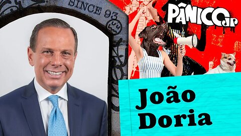 JOÃO DORIA - PÂNICO - 19/05/23