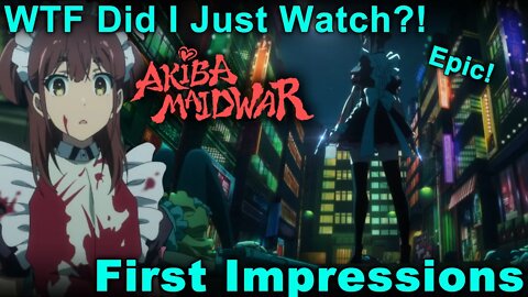 What Did I Just Watch! Amazing! - Akiba Maid War First Impressions!
