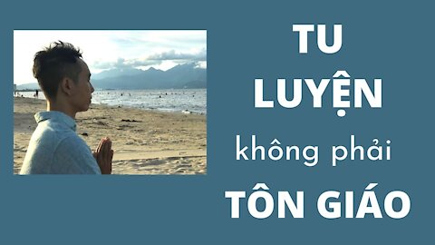 【PHÁP LUÂN CÔNG LÀ TU LUYỆN, KHÔNG PHẢI TÔN GIÁO】