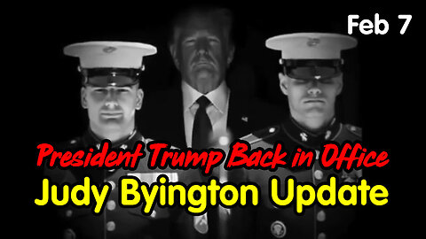 President Trump Back in Office - Judy Byington Update Jan 7.