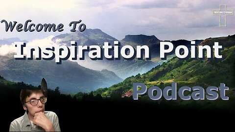 Is Someone Watching? - Inspiration Point Podcast #11