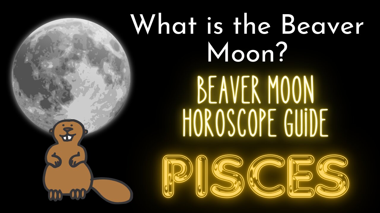 Pisces Beaver Moon Horoscope Guide (Last Super Moon of 2024)