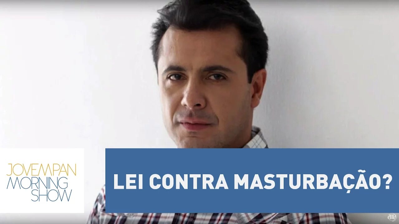Deputado quer acabar com a masturbação. É isso mesmo? | Morning Show