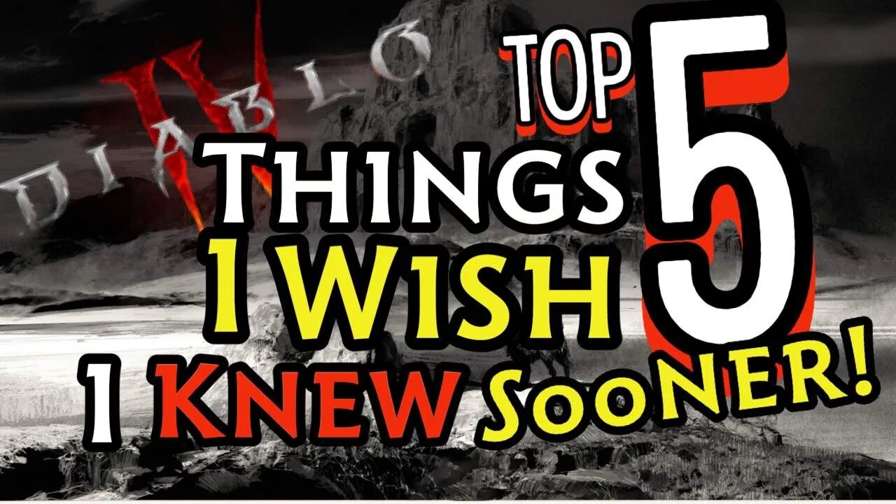 Top 5 Things I wish I knew Sooner Diablo 4